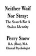 Neither Waif Nor Stray: The Search For A Stolen Identity