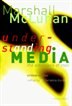 Understanding Media: The Extensions Of Man: Critical Edition