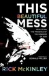 This Beautiful Mess: Practicing The Presence Of The Kingdom Of God