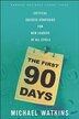 The First 90 Days: Critical Success Strategies…