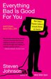 Everything Bad Is Good For You