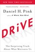 Drive: The Surprising Truth About What Motivates…