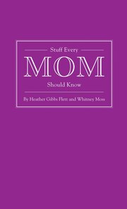Stuff Every Mom Should Know