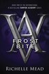 Frostbite A Vampire Academy Novel: A Vampire Academy Novel