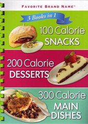 100 Calorie Snacks 200 Calorie Desserts 300…