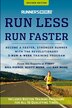 Runner's World Run Less, Run Faster, Revised Edition: Become a Faster, Stronger Runner with the Revolutionary 3-Run-a-Week Training Program