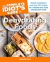 Complete Idiot's Guide Dehydrating Foods