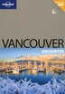Lonely Planet Vancouver Encounter 1st Ed.: 1st…