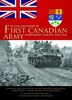 In The Footsteps Of The First Canadian Army: Northwest Europe 1942-1945
