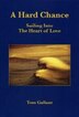A Hard Chance: Sailing Into The Heart Of Love