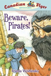 Beware, Pirates!: Canadian Flyer Adventures #1