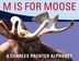 M Is For Moose: A Charles Pachter Alphabet