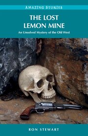 The Lost Lemon Mine: An Unsolved Mystery of the…