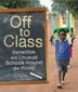 Off to Class: Students and Schools around the World