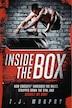 Inside The Box: How Crossfit Shredded The Rules, Stripped Down The Gym, And Rebuilt My Body