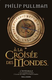 BOOK: Croisée Des Mondes Intégrale