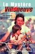 Mystère Villeneuve Le