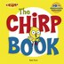 The Chirp Book: 10th Anniversary Collection