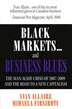 Black Markets and Business Blues: The Man-Made Crisis of 2007-2009 and the Road to a New Capitalism