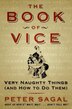 The Book of Vice: Very Naughty Things (and How to Do Them)