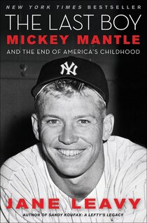 The Last Boy: Mickey Mantle And The End Of America