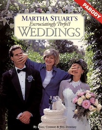 Martha Stuart''s Excruciatingly Perfect Weddings