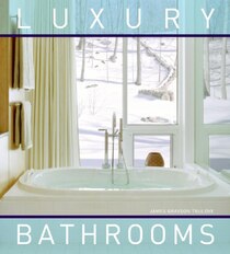 Luxury Bathrooms by Trulove, James Grayson [Hardcover]