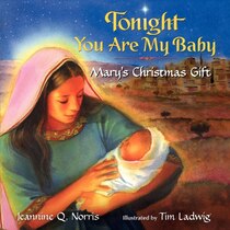 Tonight You Are My Baby Board Book: Mary