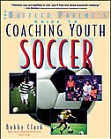 A Baffled Parent"s Guide: Coaching Youth Soccer