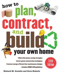 How to Plan, Contract, and Build Your Own Home, Fifth Edition