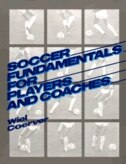 Soccer Fundamentals for Players & Coaches