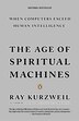 Age Of Spiritual Machines: When Computers Exceed Human Intelligence