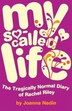 My So-called Life: The Tragically Normal Diary Of Rachel Riley