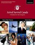 Arrival Survival Canada: A Handbook for New Immigrants