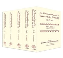 The Minutes and Papers of the Westminster Assembly, 1643-1652