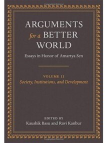 Arguments for a Better World: Essays in Honor of Amartya Sen