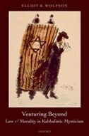 Venturing Beyond: Law And Morality In Kabbalistic Mysticism