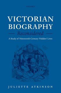Victorian Biography Reconsidered