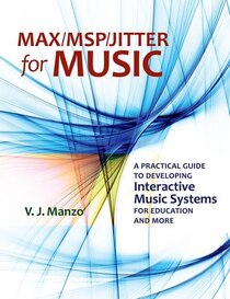 Max/MSP/Jitter for Music