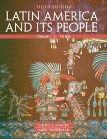 Latin America and Its People, Volume 1