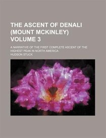The Ascent of Denali (Mount McKinley)