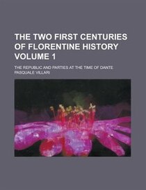 The Two First Centuries of Florentine History