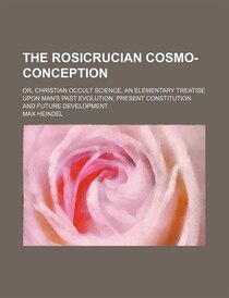The Rosicrucian cosmo-conception