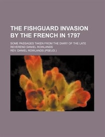 The Fishguard Invasion by the French in 1797