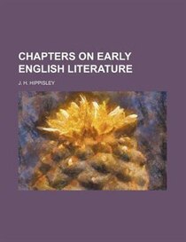 Chapters on Early English Literature