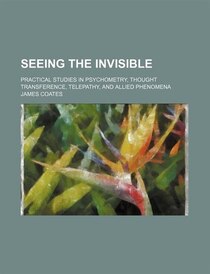 Seeing the invisible