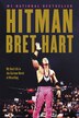 Hitman: My Real Life In The Cartoon World Of Wrestling