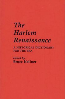 The Harlem Renaissance: A Historical Dictionary For The Era