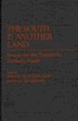 The South Is Another Land: Essays on the Twentieth-Century South