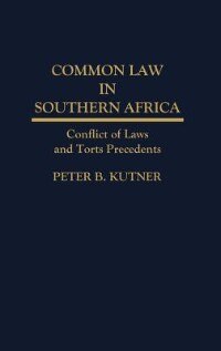 Common Law In Southern Africa: Conflict Of Laws And Torts Precedents